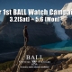 YOUR 1ST BALL WATCH CAMPAIGN