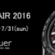 TAG Heuer FAIR 2016夏 開催!!