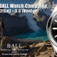 Your 1st BALL Watch Campaign 2019.3.2～5.6
