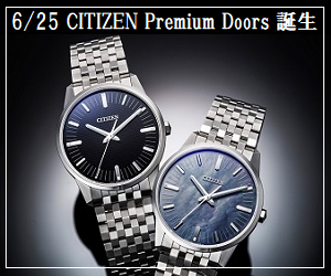 6/25 CITIZEN Premium Doors 誕生